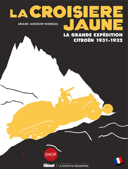 La CroisiÃ¨re jaune: La grande expÃ©dition CitroÃ«n 1931-1932